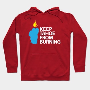 Keep Tahoe From Burning Hoodie